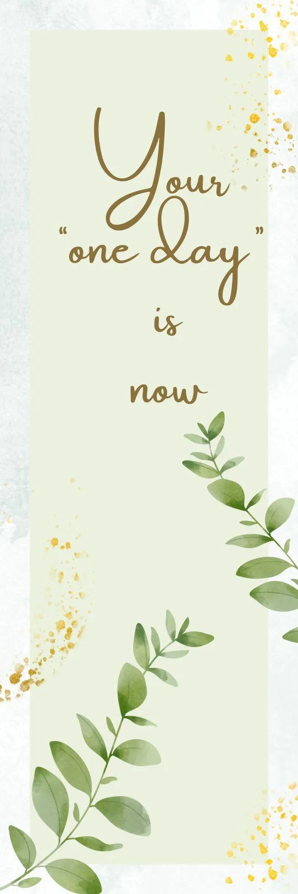 Image inspirante avec le text "ton un jour" c'est maintenant