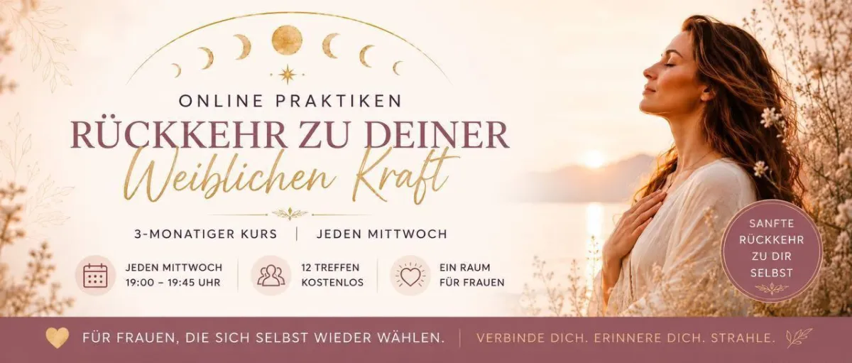 Rückkehr zu deiner weiblichen Kraft
