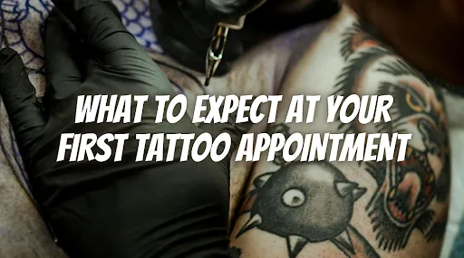 what to expext at your first tattoo appointment