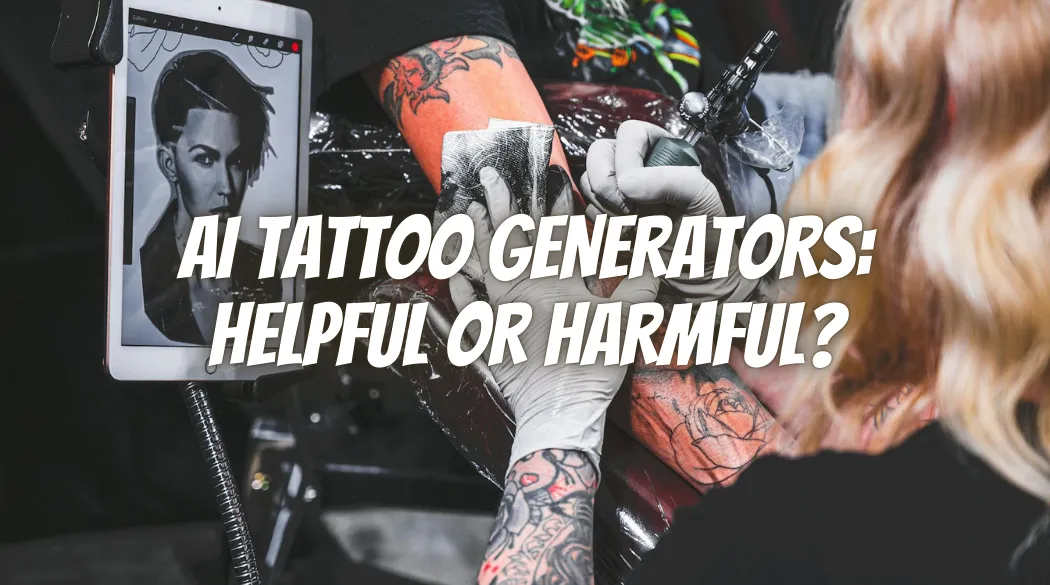 AI Tattoo Generators: Helpful or Harmful?