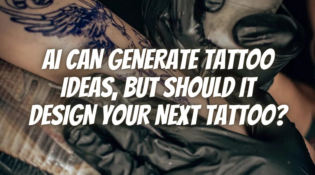 AI Can Generate Tattoo Ideas, But Should It Design Your Next Tattoo?
