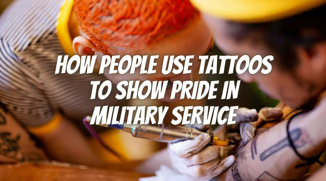 How People Use Tattoos to Show Pride in Military Service