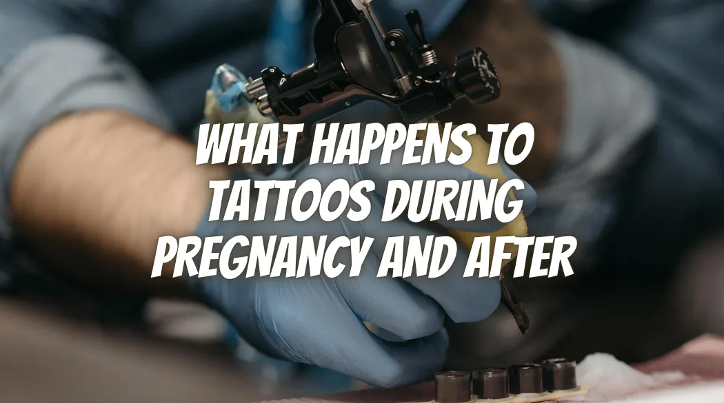 What Happens to Tattoos During Pregnancy and After