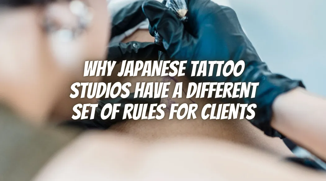 Why Japanese Tattoo Studios Have a Different Set of Rules for Clients
