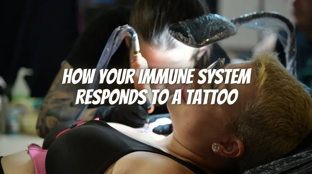 How Your Immune System Responds to a Tattoo