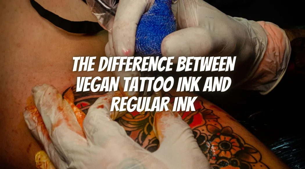 The Difference Between Vegan Tattoo Ink and Regular Ink