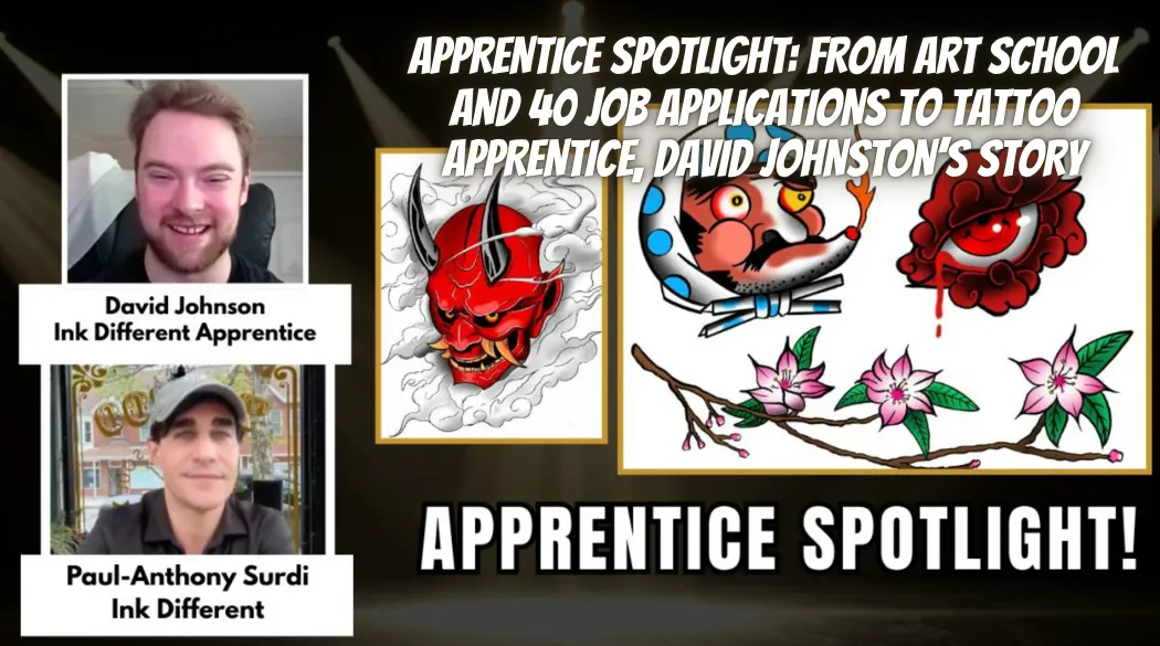 Apprentice Spotlight: From Art School and 40 Job Applications to Tattoo Apprentice, David Johnston’s Story