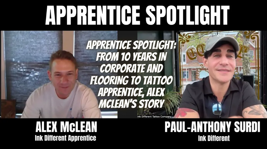 Apprentice Spotlight: From 10 Years in Corporate and Flooring to Tattoo Apprentice, Alex McLean’s Story