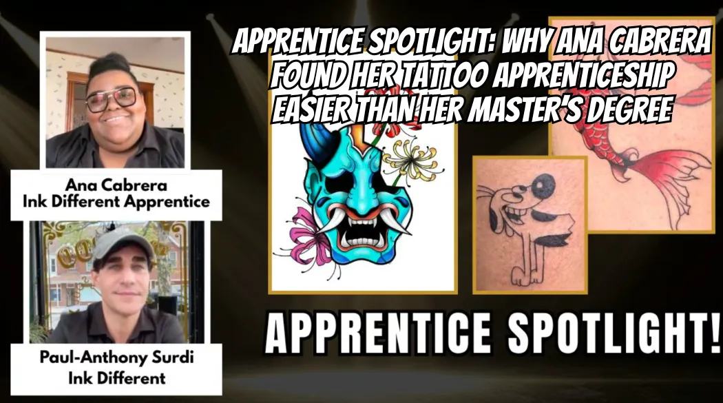 Apprentice Spotlight: Why Ana Cabrera Found Her Tattoo Apprenticeship Easier Than Her Master’s Degree