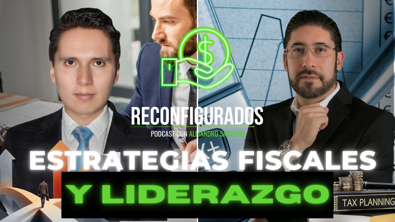 Estrategias fiscales y liderazgo: la evolución de un contador a empresario con Axel Martínez