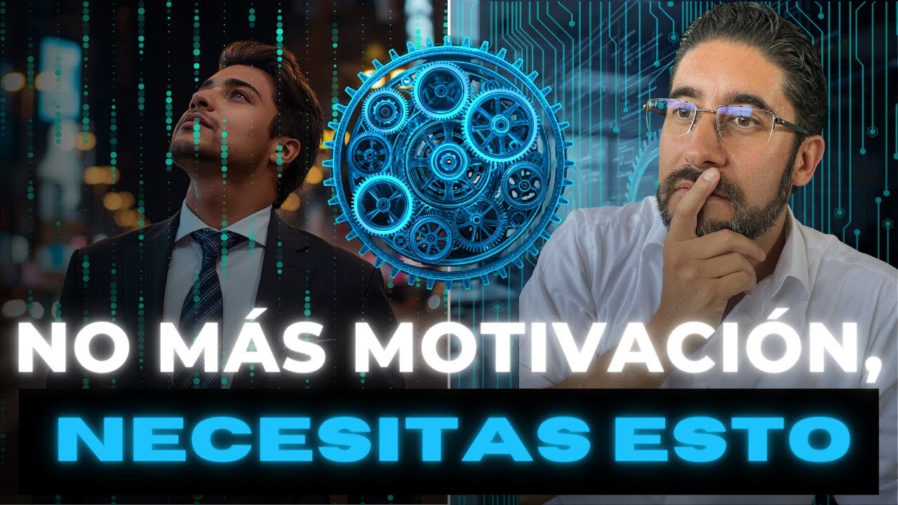 No Necesitas Más Motivación, Necesitas Esto