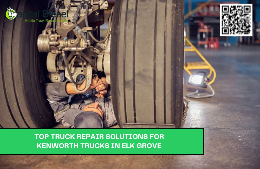 Truck Repair Solutions for Kenworth Trucks in Elk Grove