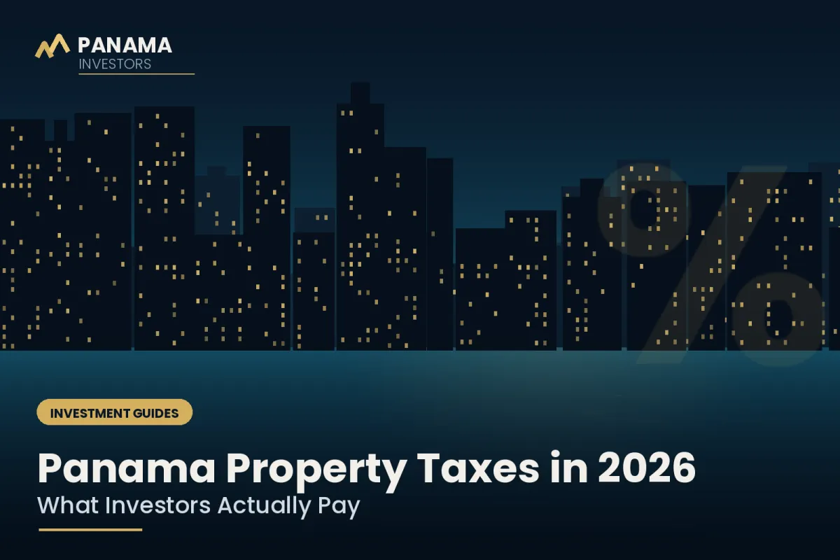 Panama Property Taxes in 2026: What Investors Actually Pay (and the Exemptions That Cut the Bill)