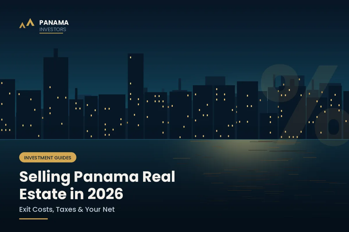 Selling Panama Real Estate in 2026: Exit Costs, Capital Gains Tax, and What You Actually Net