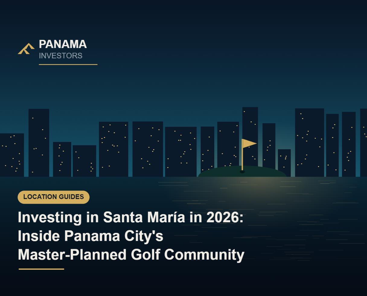 Investing in Santa María in 2026: Inside Panama City's Master-Planned Golf Community