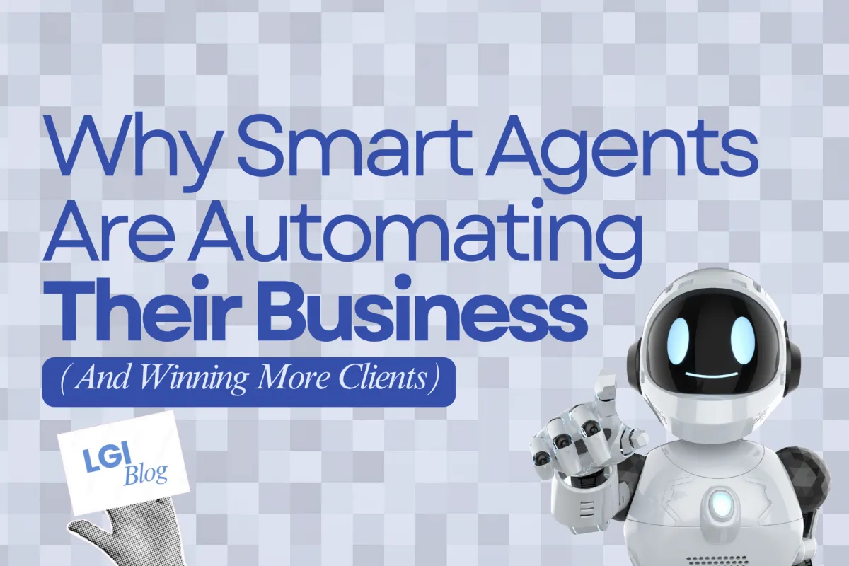 Why Smart Agents Are Automating Their Business (And Winning More Clients)