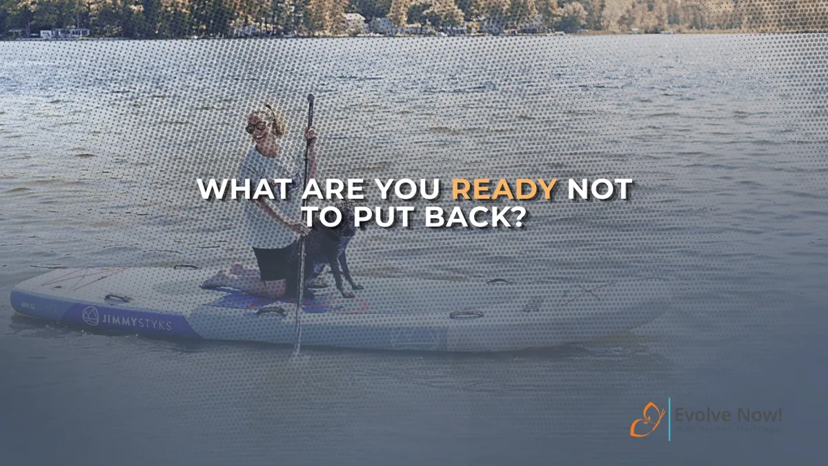 What Are You Ready Not to Put Back?