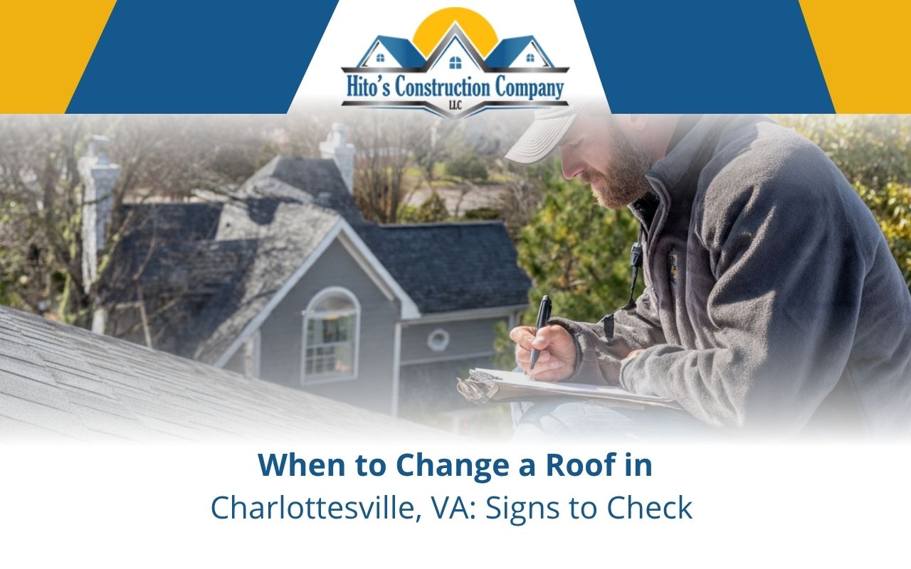 When to Change a Roof in Charlottesville, VA: Signs to Check