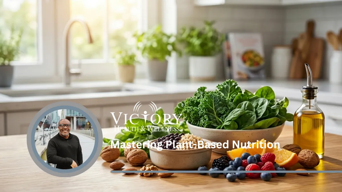 Mastering Plant-Based Nutrition: A Practical Guide