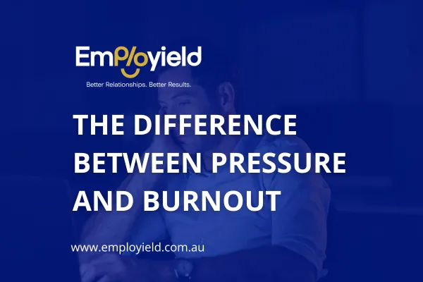 The Difference Between Pressure and Burnout