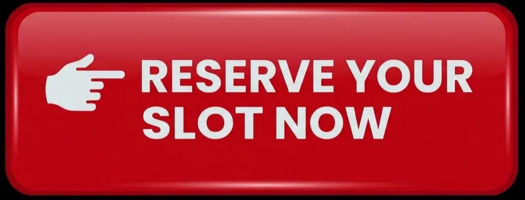RESERVE YOUR SLOT NOW.