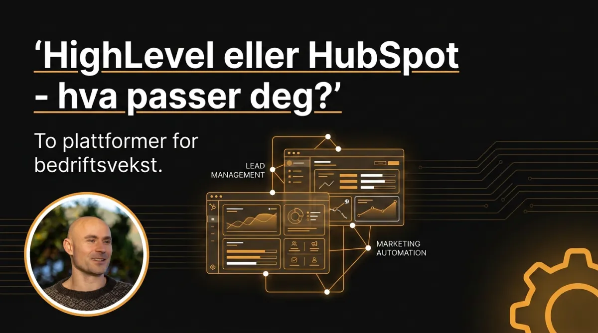 HighLevel vs HubSpot Norge - hva passer best?