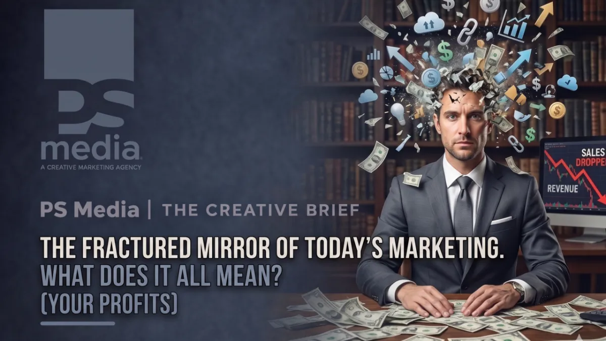 THE FRACTURED MIRROR OF TODAY'S MARKETING.