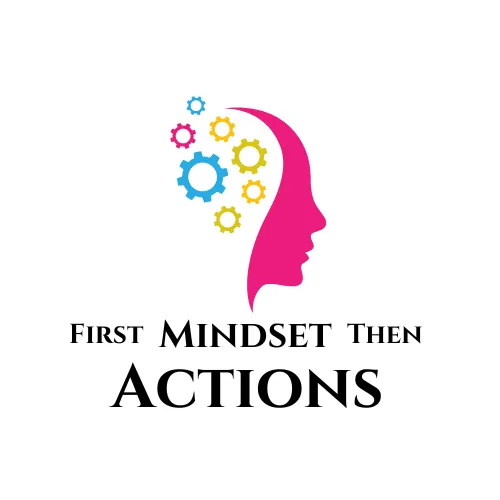 First Mindset Then Actions Logo