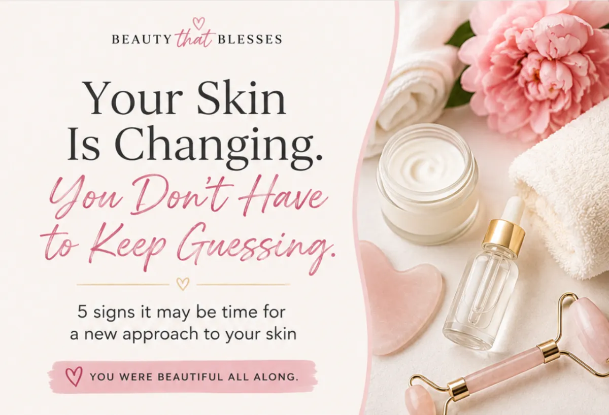 Your Skin Is Changing: 5 Signs It May Be Time for a New Approach