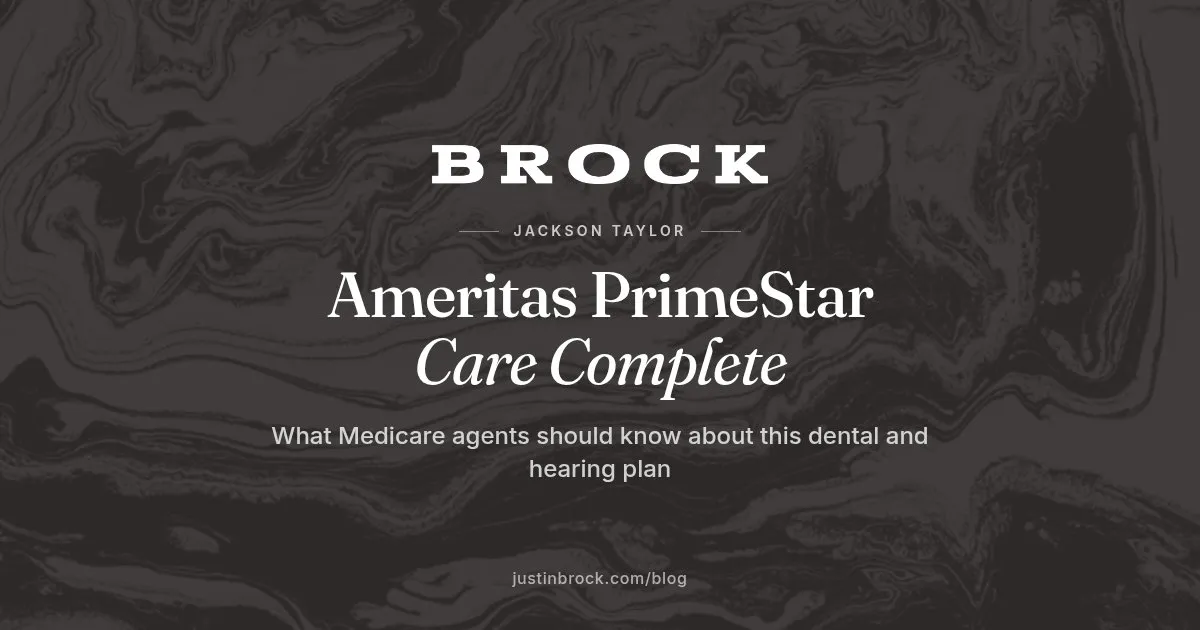 Ameritas PrimeStar Care Complete: What Medicare Agents Should Know About This Dental and Hearing Plan