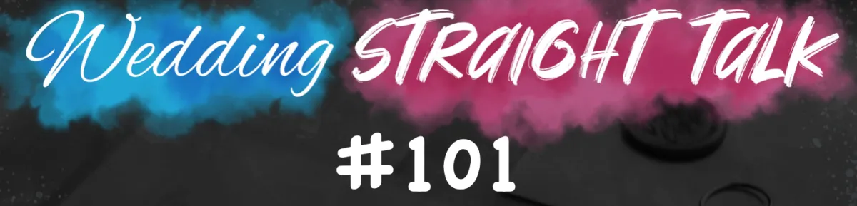 Wedding Straight Talk #101 - "As a couple, how do you define value?