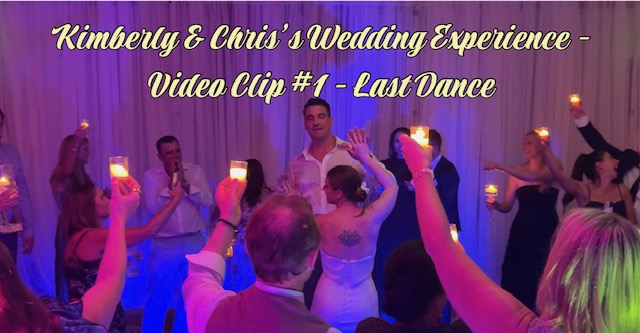 Kimberly & Chris's Wedding Experience - Video Clip #1 - Last Dance