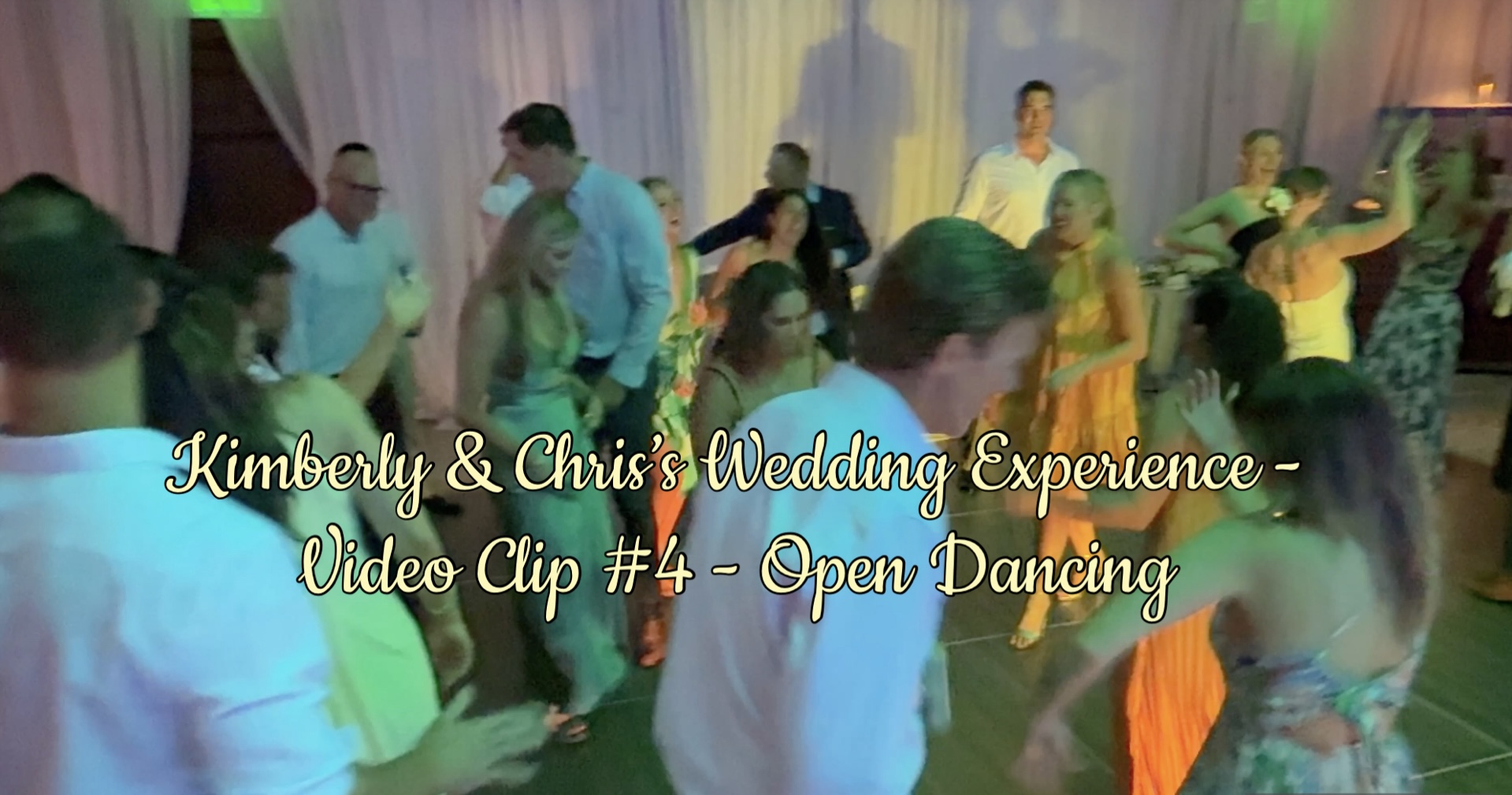 Kimberly & Chris's Wedding Experience - Video Clip #4 - Open Dancing