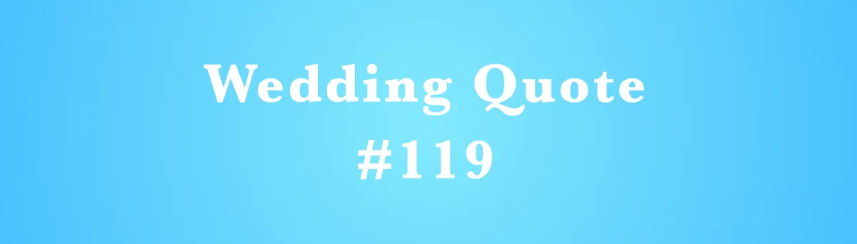 Wedding Quote #119 - "Average is a choice."