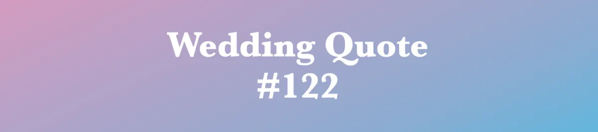 Wedding Quote #122 - "Built Different."