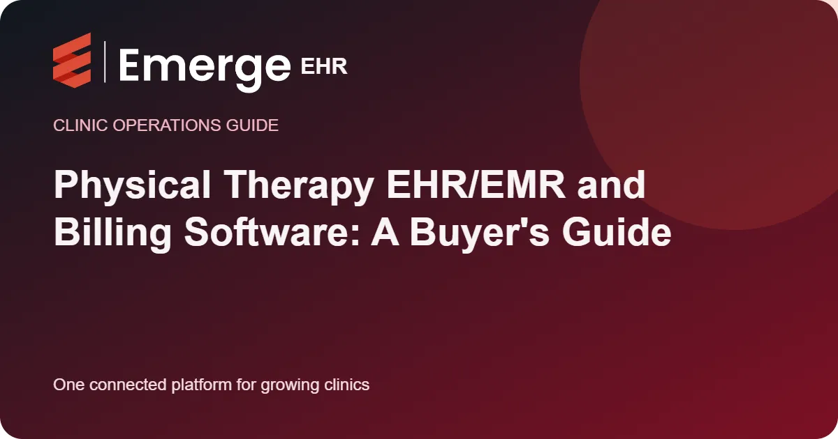 Physical Therapy EHR/EMR and Billing Software: A Buyer's Guide