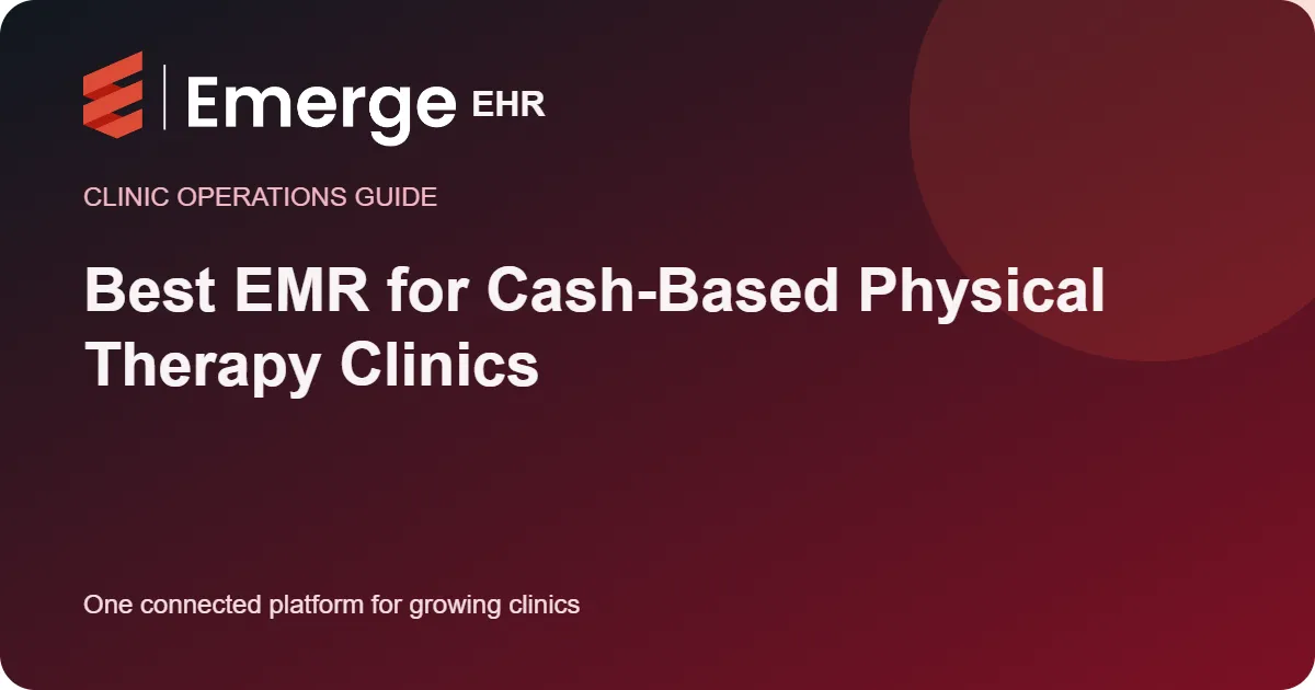 Best EMR for Cash-Based Physical Therapy Clinics