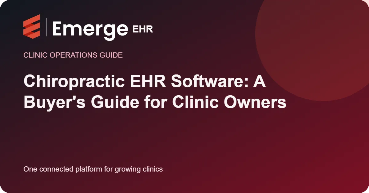 Chiropractic EHR Software: A Buyer's Guide for Clinic Owners