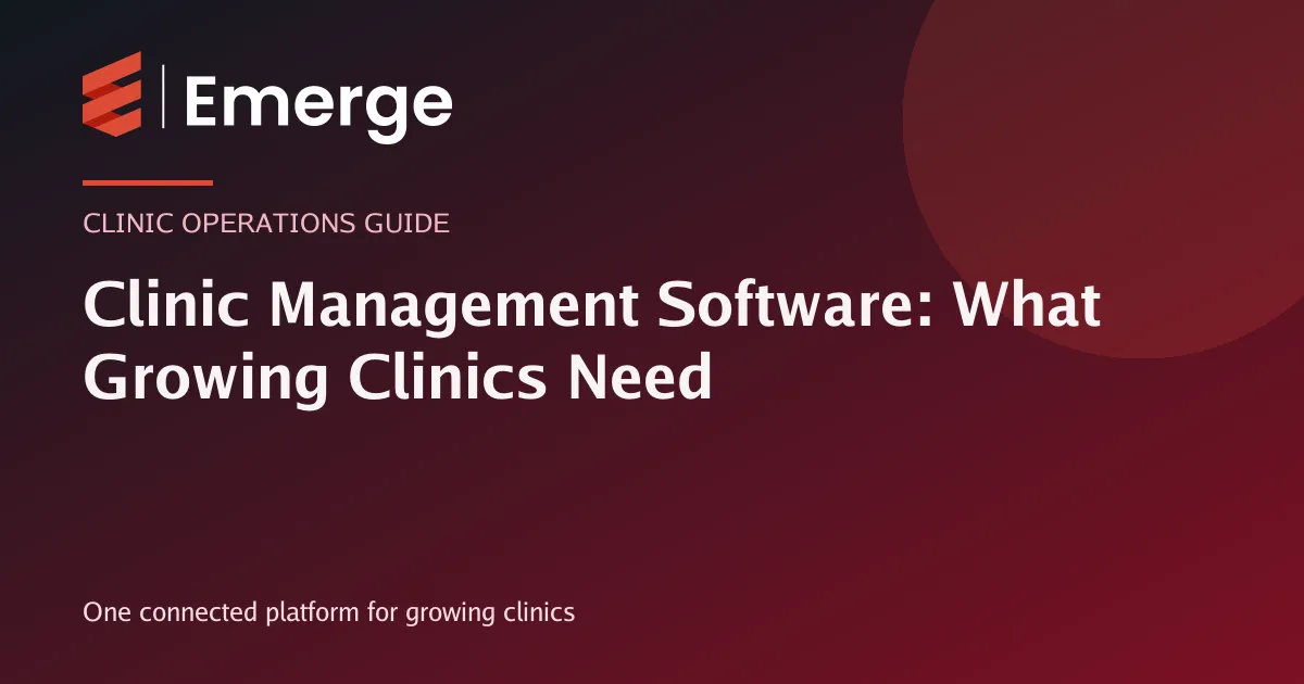 Clinic Management Software: What Growing Clinics Need