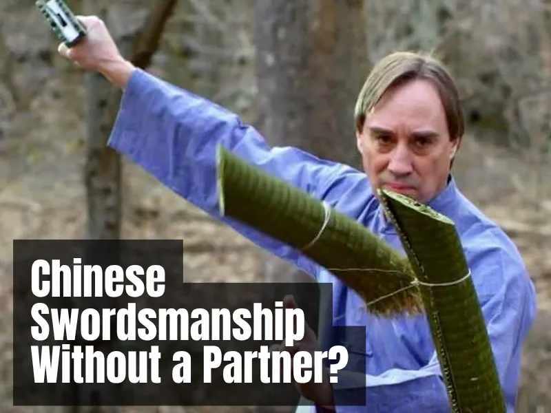 Can You Learn Chinese Swordsmanship Without a Training Partner?