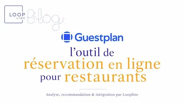 Guestplan, outil de réservation en ligne pour restaurants intégré par Loopline