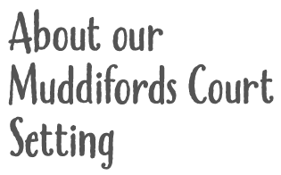 About our Muddifords Court Setting