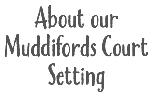 About Our Muddifords Court Setting