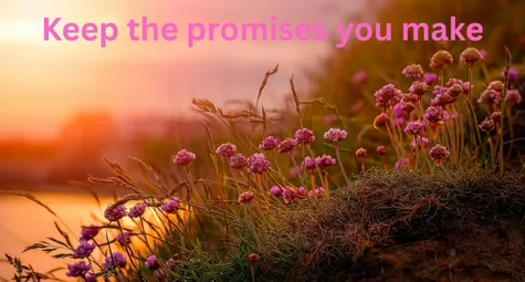 Wildflowers at sunset representing keeping promises, self-trust, integrity and personal growth.