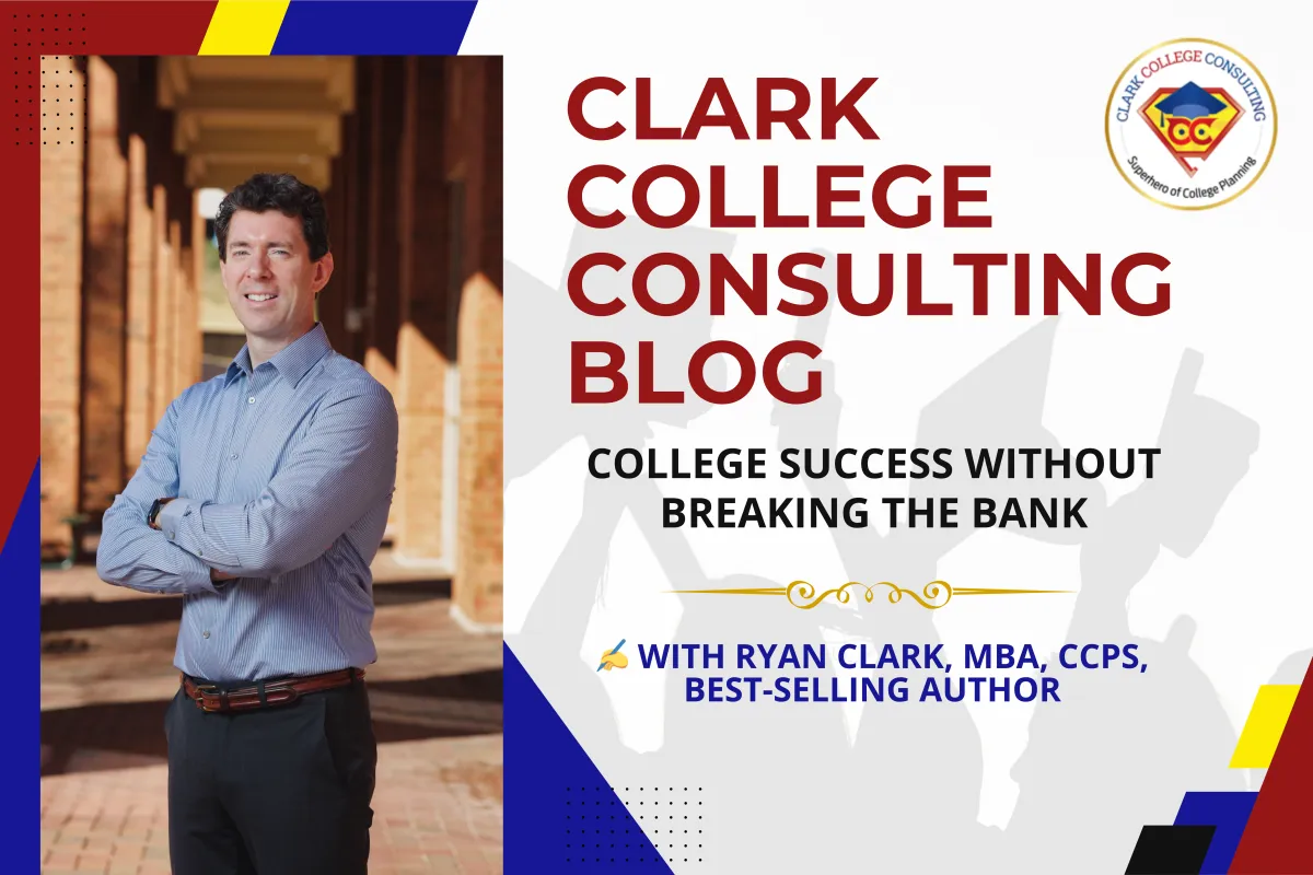 Clark College Consulting Blog by Ryan Clark - expert college planning tips for families