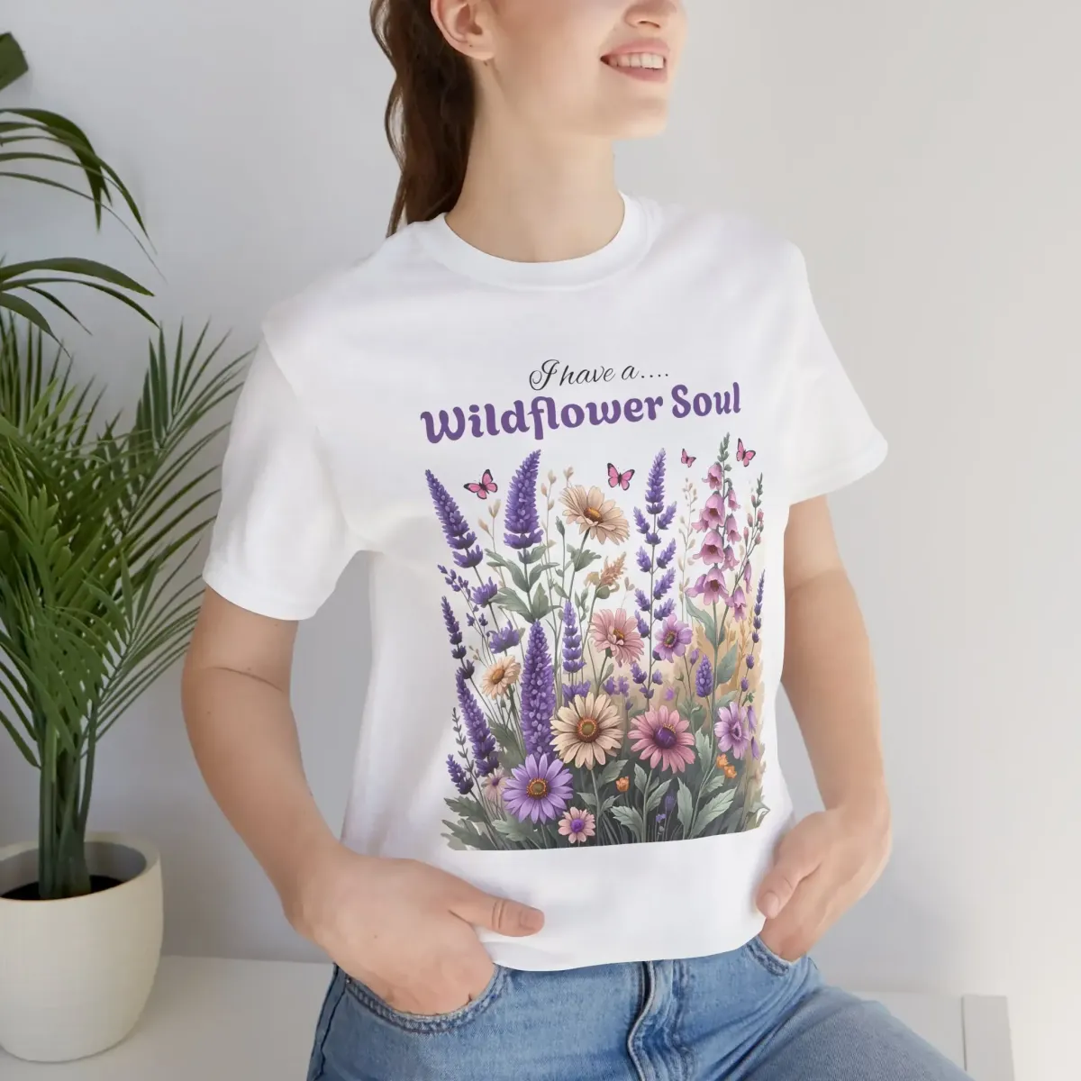I have a wildflower soul t-shirt