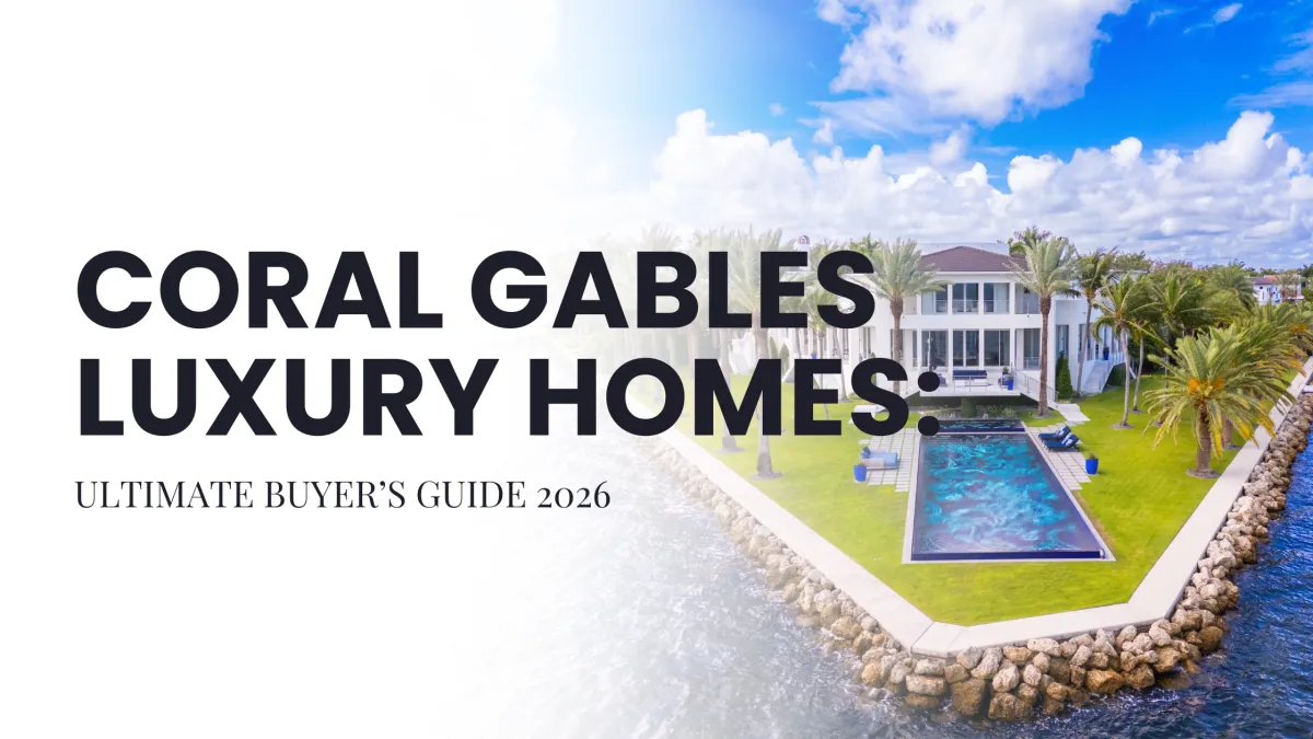 Coral Gables Luxury Homes: Ultimate Buyer’s Guide 2026