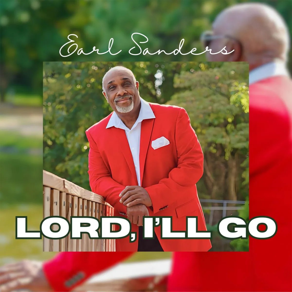 Lord I'll Go by Earl Sanders, Sr.