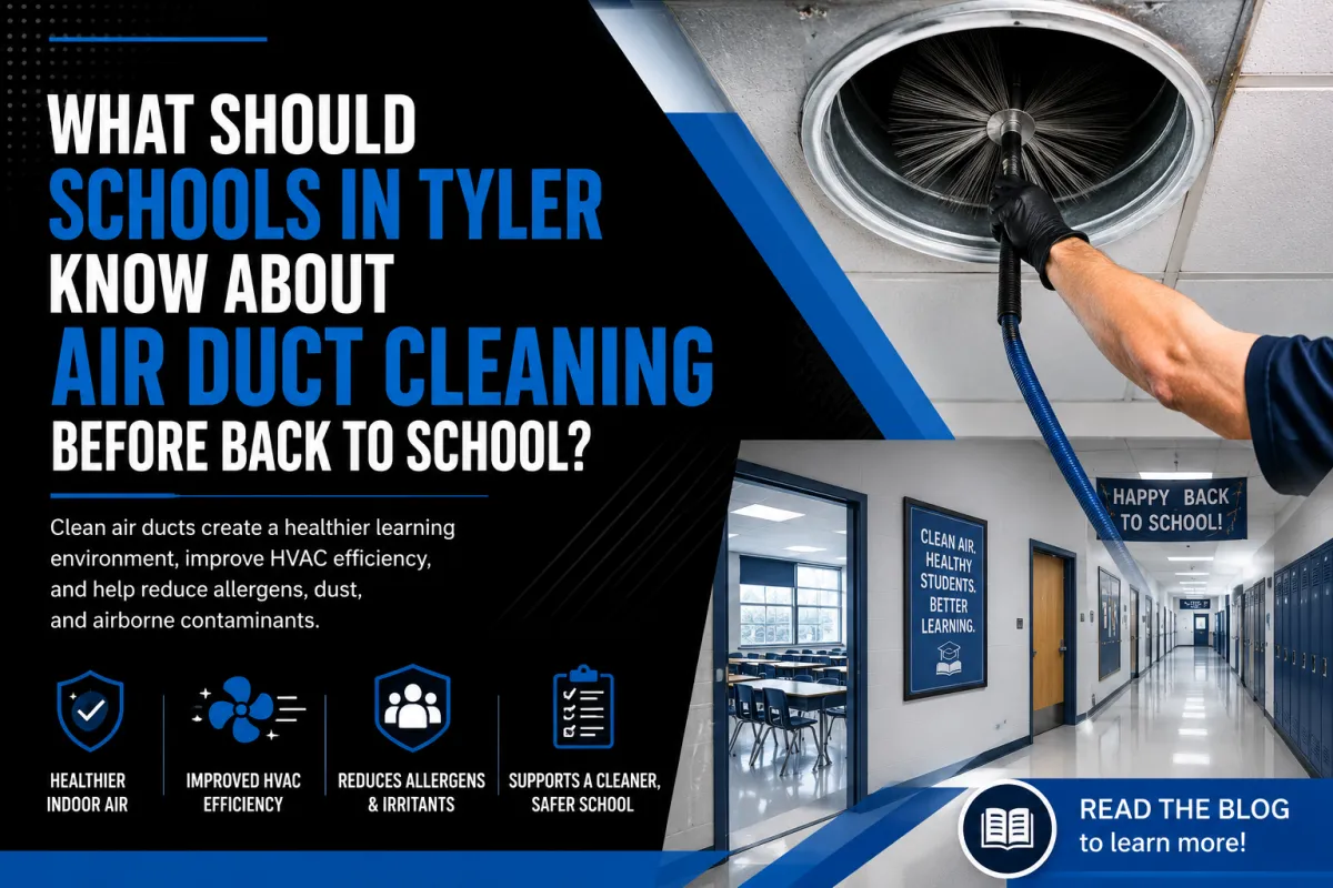 What Should Schools in Tyler Know About Air Duct Cleaning Before Back to School?