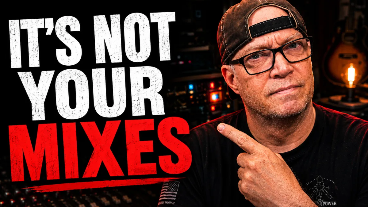 Why Your Mixes Aren't the Reason You Have No Clients